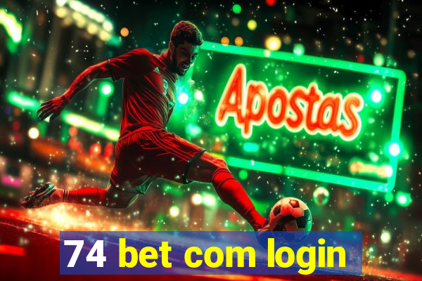 74 bet com login